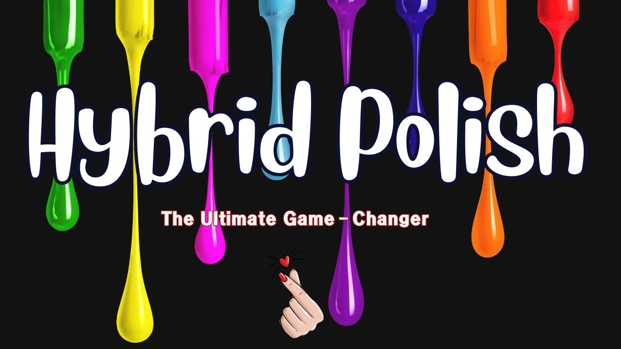 Hybrid Nails Beyond Polish