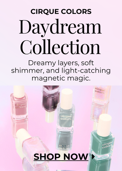 Cirque Colors Daydream Collection
