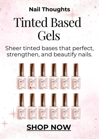 Nail Thoughts Tinted Based Gels